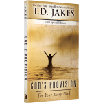 GOD'S PROVISION FOR YOUR EVERY NEED - T.D. JAKES