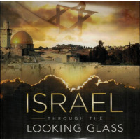 ISRAEL THROUGH THE LOOKING GLASS